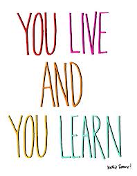 live and learn